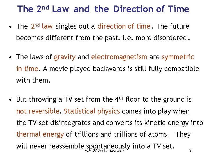 The 2 nd Law and the Direction of Time • The 2 nd law