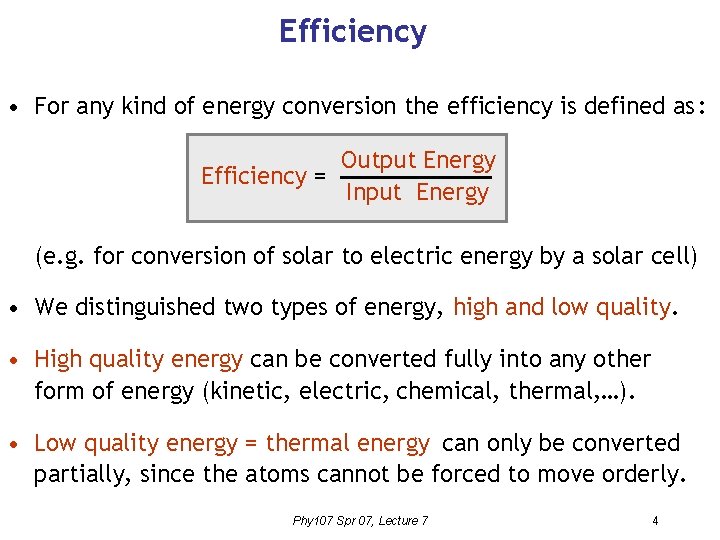 Efficiency • For any kind of energy conversion the efficiency is defined as :