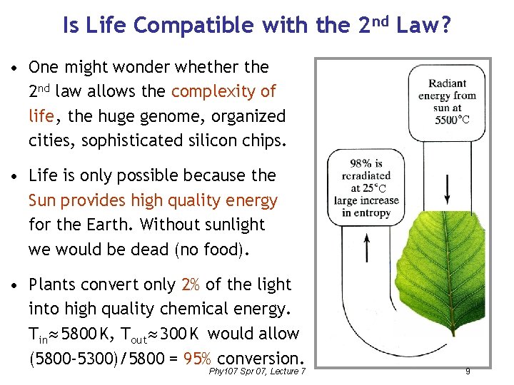 Is Life Compatible with the 2 nd Law ? • One might wonder whether