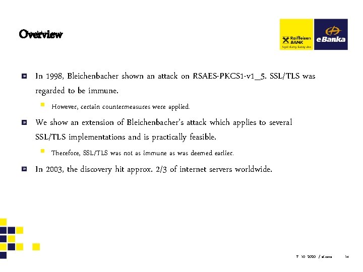 Overview In 1998, Bleichenbacher shown an attack on RSAES-PKCS 1 -v 1_5. SSL/TLS was