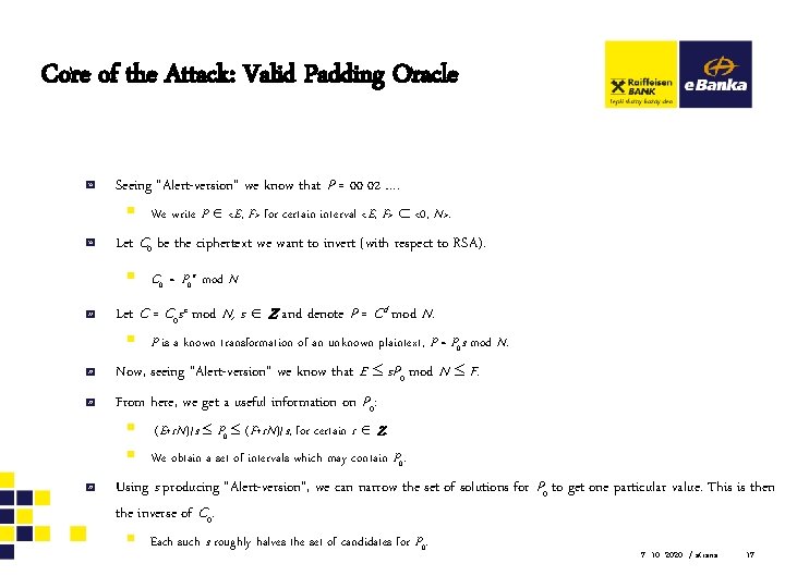 Core of the Attack: Valid Padding Oracle Seeing “Alert-version” we know that P =