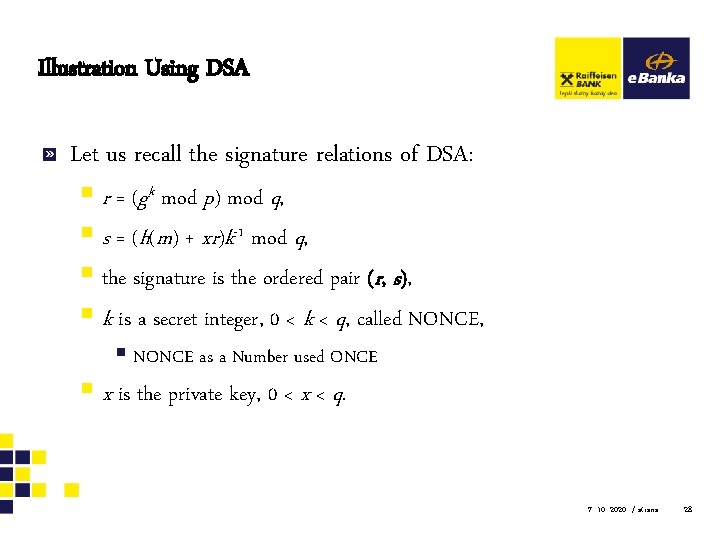 Illustration Using DSA Let us recall the signature relations of DSA: § r =