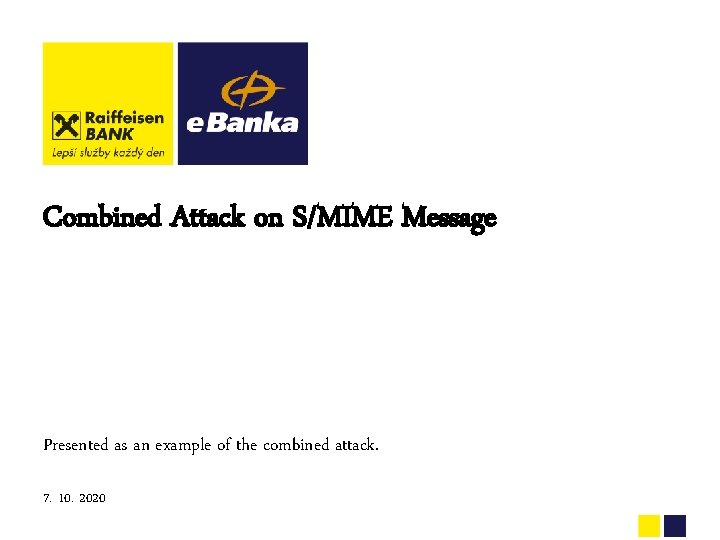 Combined Attack on S/MIME Message Presented as an example of the combined attack. 7.