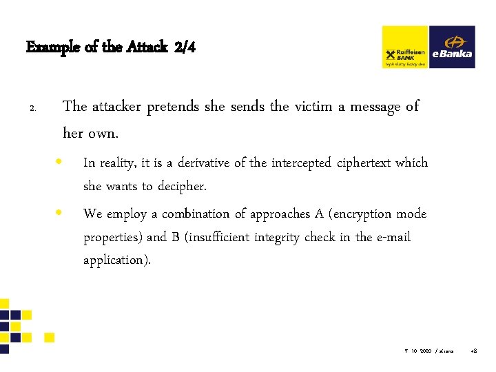 Example of the Attack 2/4 2. The attacker pretends she sends the victim a
