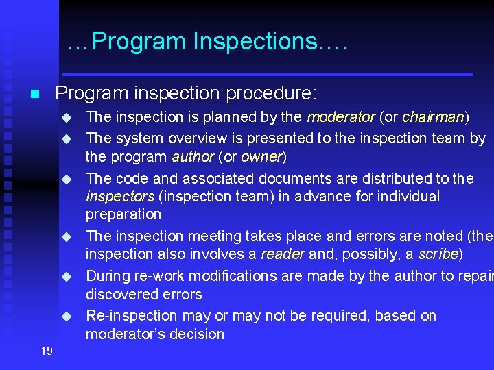 …Program Inspections…. n Program inspection procedure: u u u 19 The inspection is planned