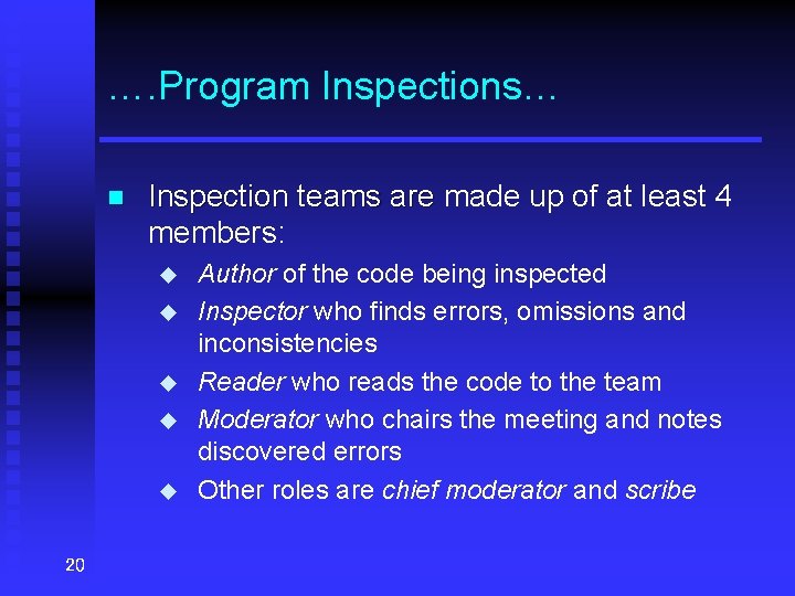 …. Program Inspections… n Inspection teams are made up of at least 4 members: