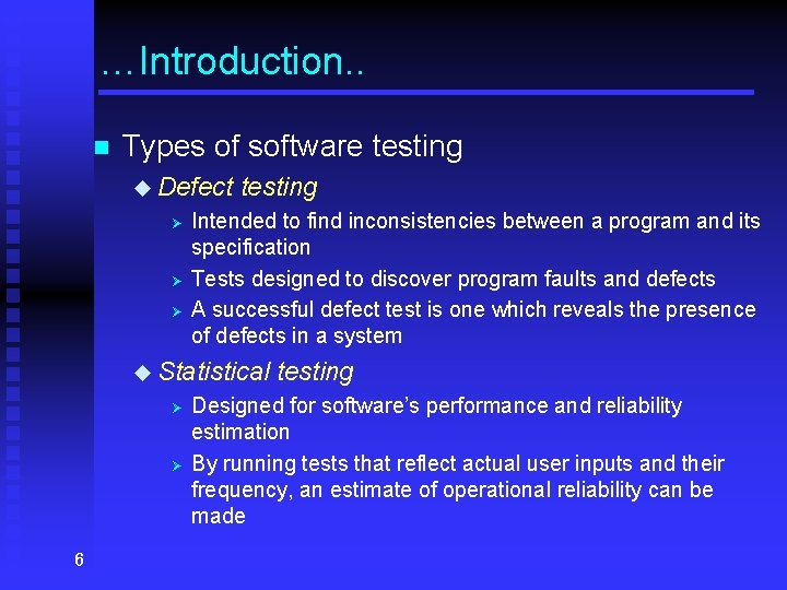 …Introduction. . n Types of software testing u Defect Ø Ø Ø testing Intended