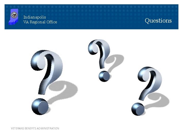 Indianapolis VA Regional Office VETERANS BENEFITS ADMINISTRATION Questions 