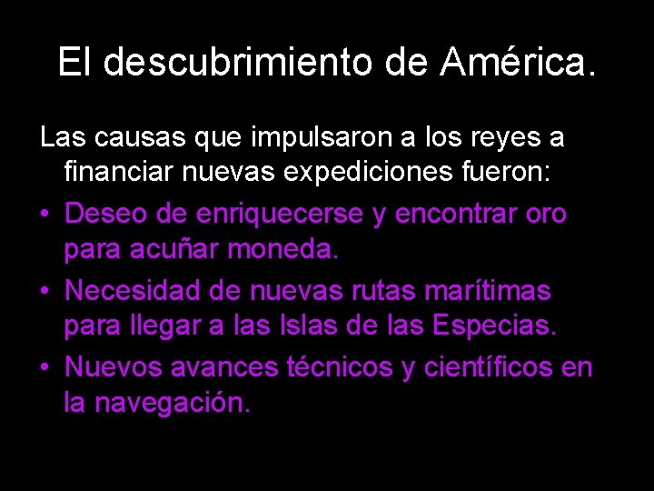 El descubrimiento de América. Las causas que impulsaron a los reyes a financiar nuevas