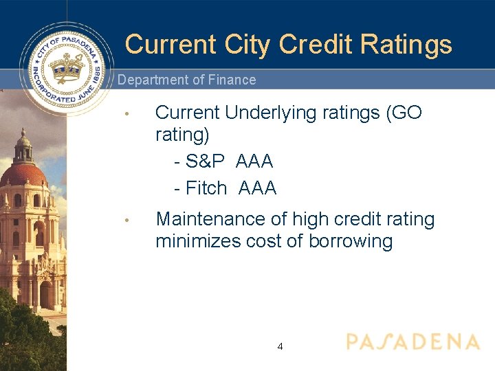 Current City Credit Ratings Department of Finance • Current Underlying ratings (GO rating) -