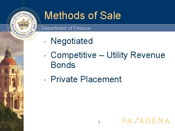 Methods of Sale Department of Finance • Negotiated • Competitive – Utility Revenue Bonds