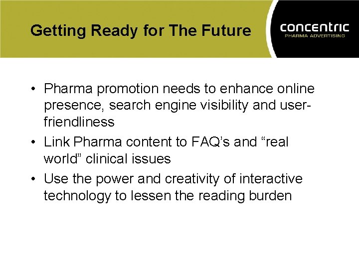 Getting Ready for The Future • Pharma promotion needs to enhance online presence, search