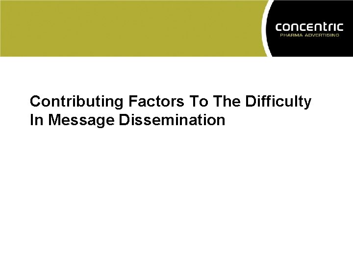 Contributing Factors To The Difficulty In Message Dissemination 