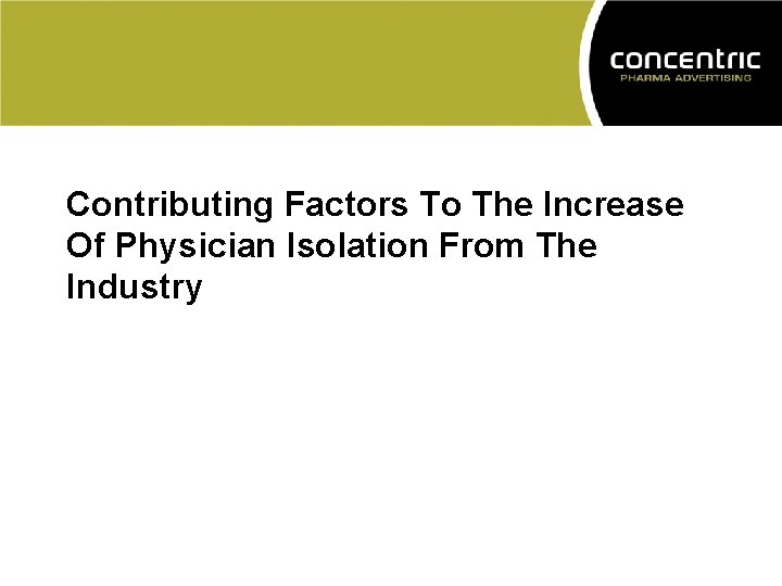 Contributing Factors To The Increase Of Physician Isolation From The Industry 