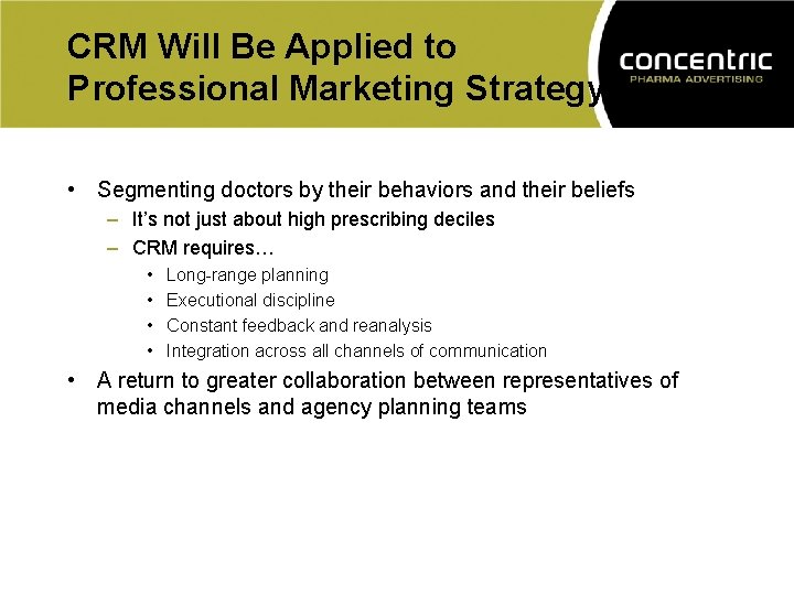 CRM Will Be Applied to Professional Marketing Strategy • Segmenting doctors by their behaviors