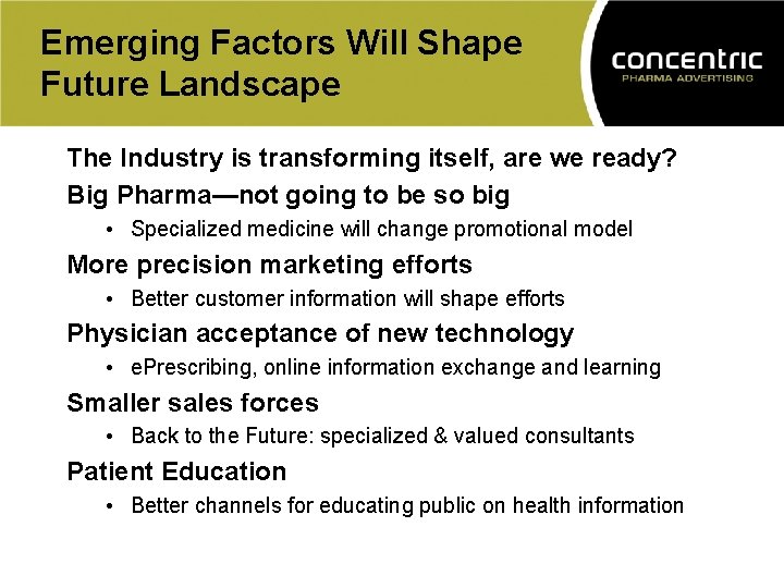 Emerging Factors Will Shape Future Landscape The Industry is transforming itself, are we ready?