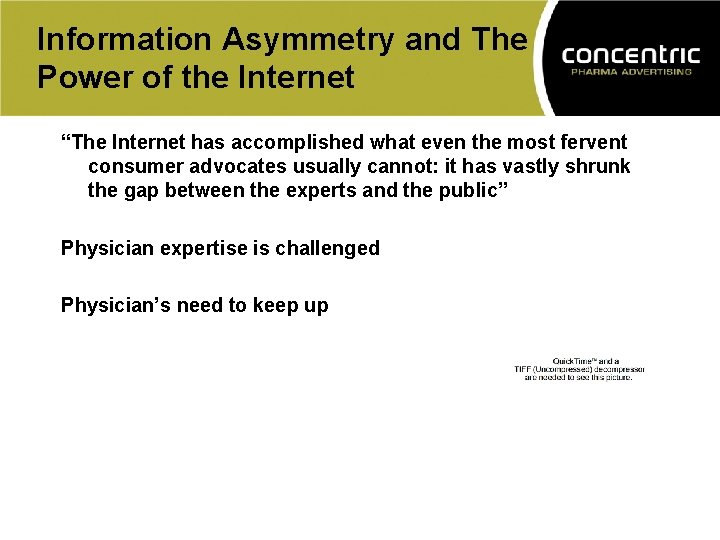 Information Asymmetry and The Power of the Internet “The Internet has accomplished what even