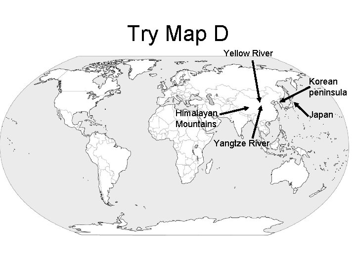Try Map D Yellow River Korean peninsula Himalayan Mountains Yangtze River Japan 