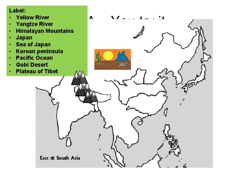 Label: • Yellow River • Yangtze River • Himalayan Mountains • Japan • Sea