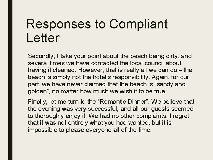 Responses to Compliant Letter Secondly, I take your point about the beach being dirty,