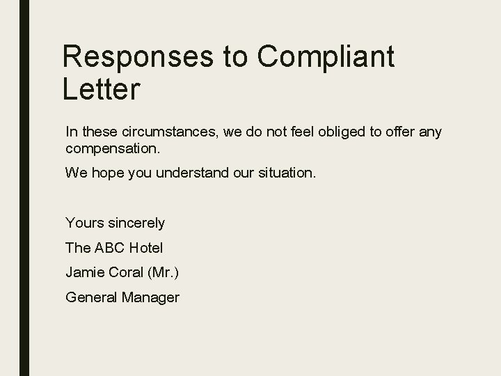 Responses to Compliant Letter In these circumstances, we do not feel obliged to offer