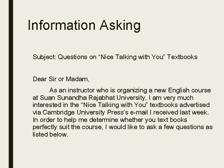 Information Asking Subject: Questions on “Nice Talking with You” Textbooks Dear Sir or Madam,