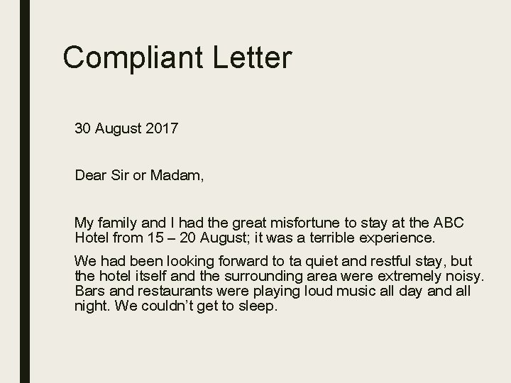 Compliant Letter 30 August 2017 Dear Sir or Madam, My family and I had