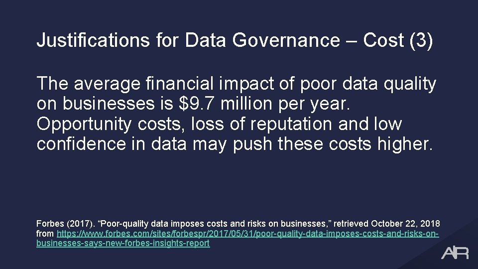 Justifications for Data Governance – Cost (3) The average financial impact of poor data