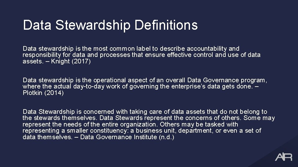 Data Stewardship Definitions Data stewardship is the most common label to describe accountability and