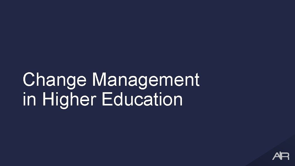 Change Management in Higher Education 