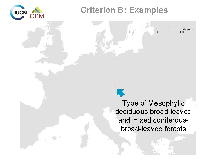 Criterion B: Examples Type of Mesophytic deciduous broad-leaved and mixed coniferousbroad-leaved forests 