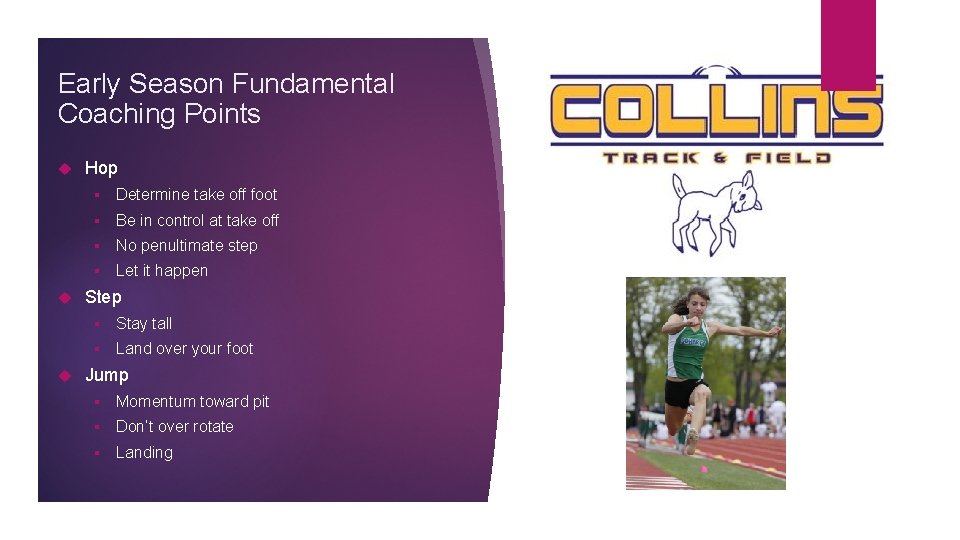 Early Season Fundamental Coaching Points Hop § Determine take off foot § Be in