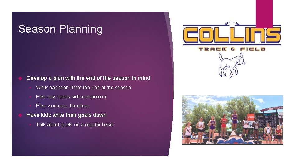 Season Planning Develop a plan with the end of the season in mind §