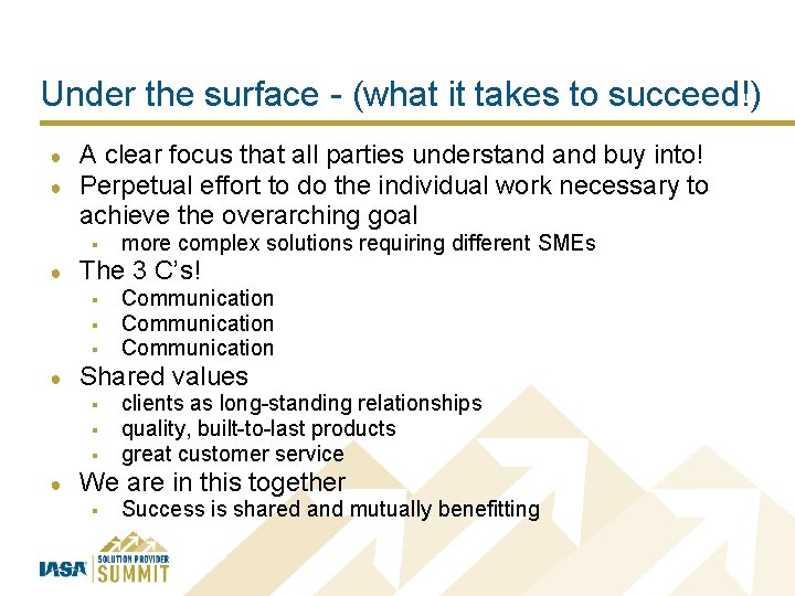 Under the surface - (what it takes to succeed!) ● ● A clear focus