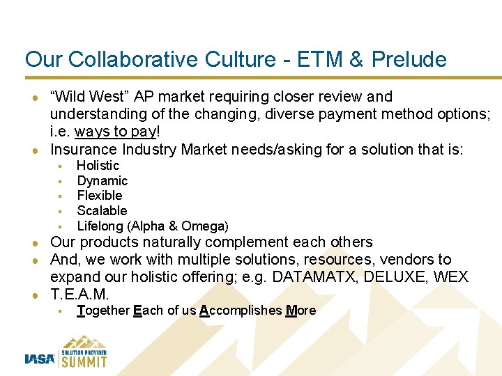 Our Collaborative Culture - ETM & Prelude “Wild West” AP market requiring closer review