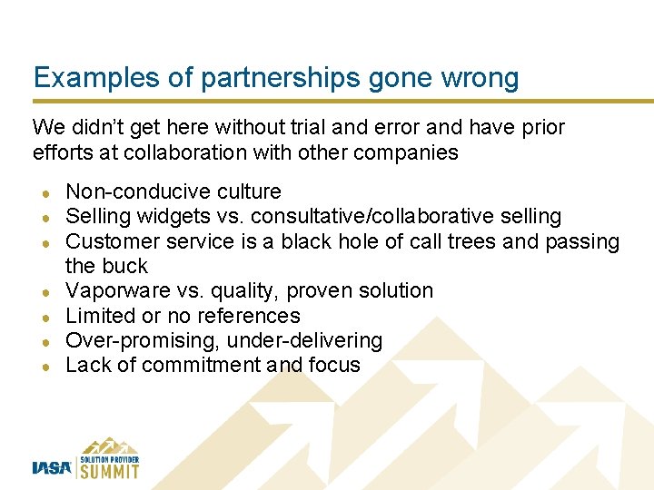 Examples of partnerships gone wrong We didn’t get here without trial and error and