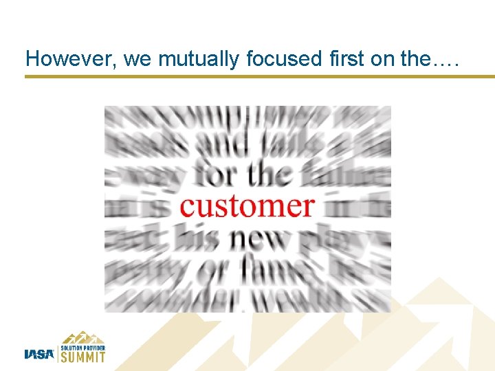 However, we mutually focused first on the…. 