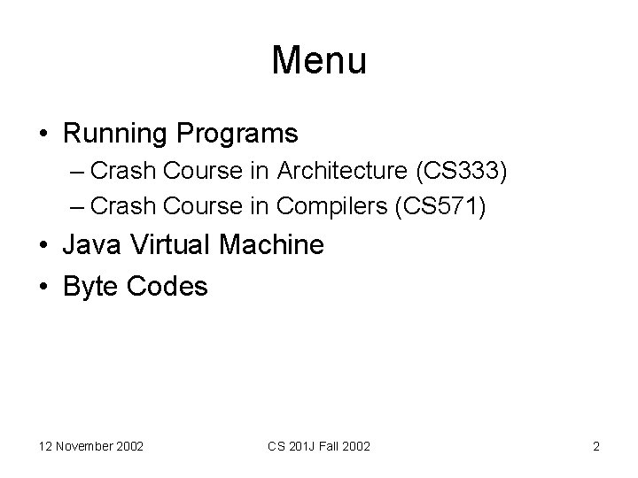 Menu • Running Programs – Crash Course in Architecture (CS 333) – Crash Course