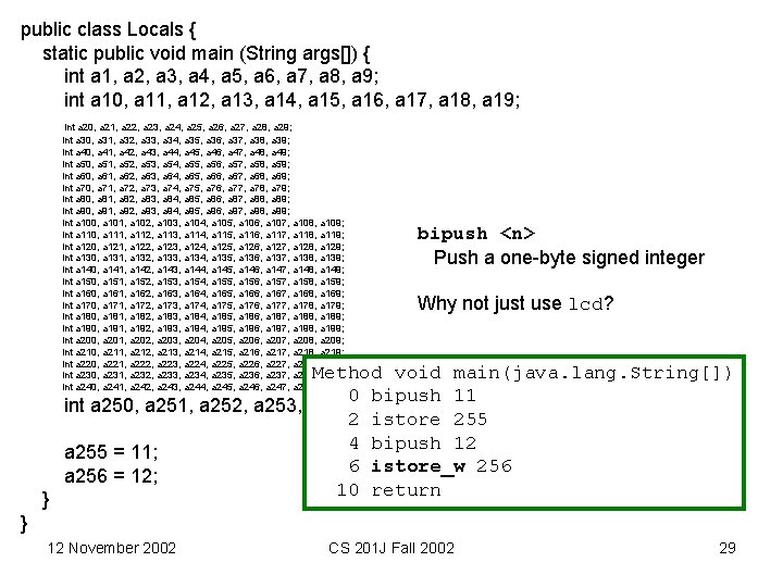public class Locals { static public void main (String args[]) { int a 1,
