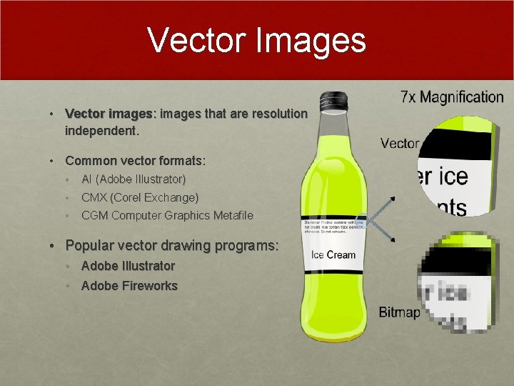Vector Images • Vector images: images that are resolution independent. • Common vector formats: Vector Images • Vector images: images that are resolution independent. • Common vector formats: