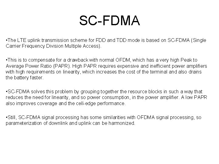 SC-FDMA • The LTE uplink transmission scheme for FDD and TDD mode is based