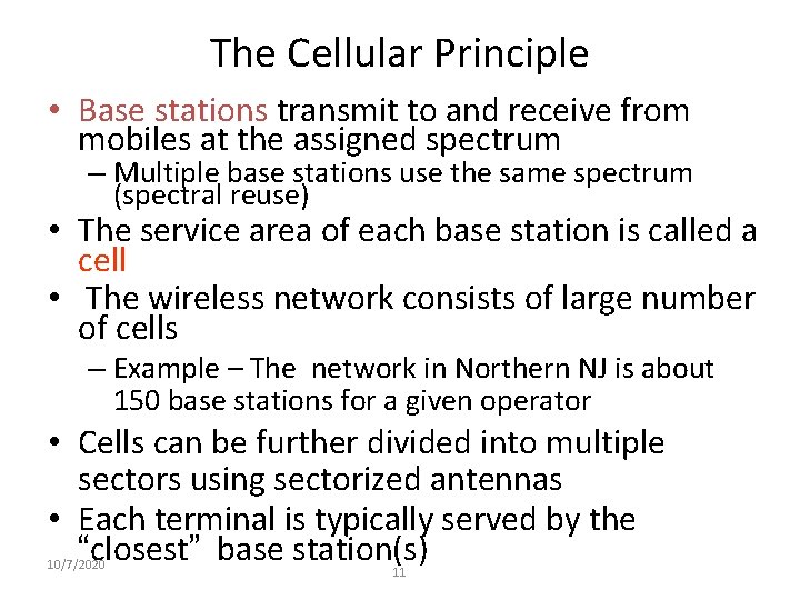 The Cellular Principle • Base stations transmit to and receive from mobiles at the