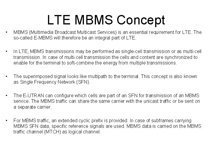 LTE MBMS Concept • MBMS (Multimedia Broadcast Multicast Services) is an essential requirement for