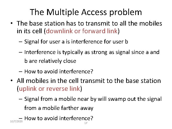 The Multiple Access problem • The base station has to transmit to all the