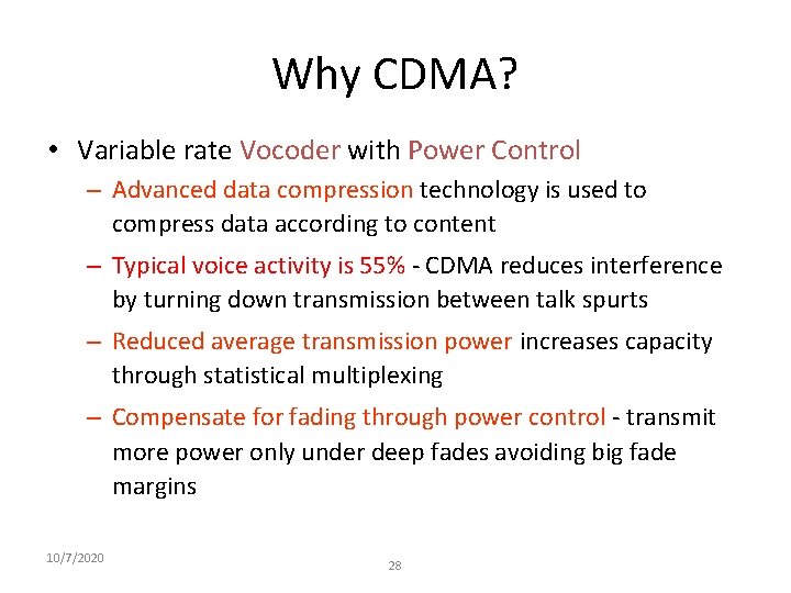 Why CDMA? • Variable rate Vocoder with Power Control – Advanced data compression technology