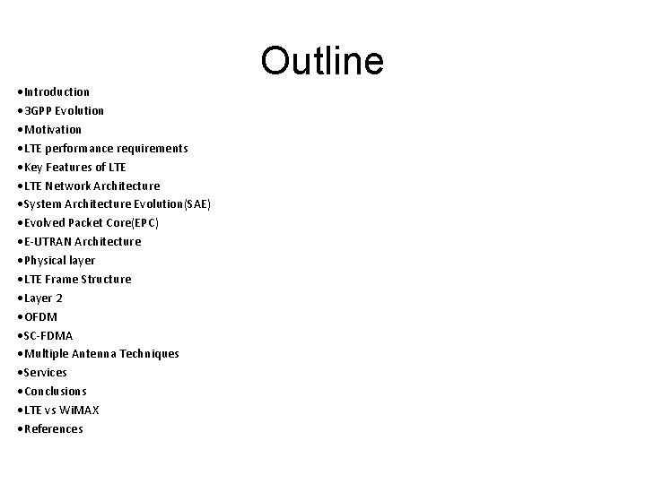 Outline • Introduction • 3 GPP Evolution • Motivation • LTE performance requirements •