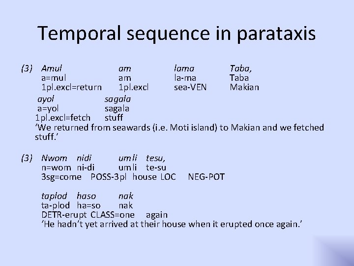 Temporal sequence in parataxis (3) Amul am lama Taba, a=mul am la-ma Taba 1