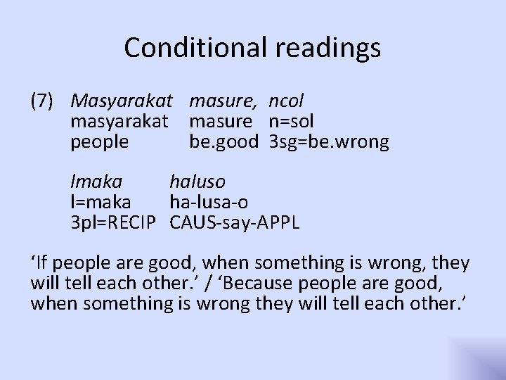 Conditional readings (7) Masyarakat masure, ncol masyarakat masure n=sol people be. good 3 sg=be.