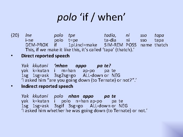 polo ‘if / when’ (20) • Ine polo tpe tadia, ni sso tapa i-ne