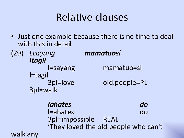 Relative clauses • Just one example because there is no time to deal with